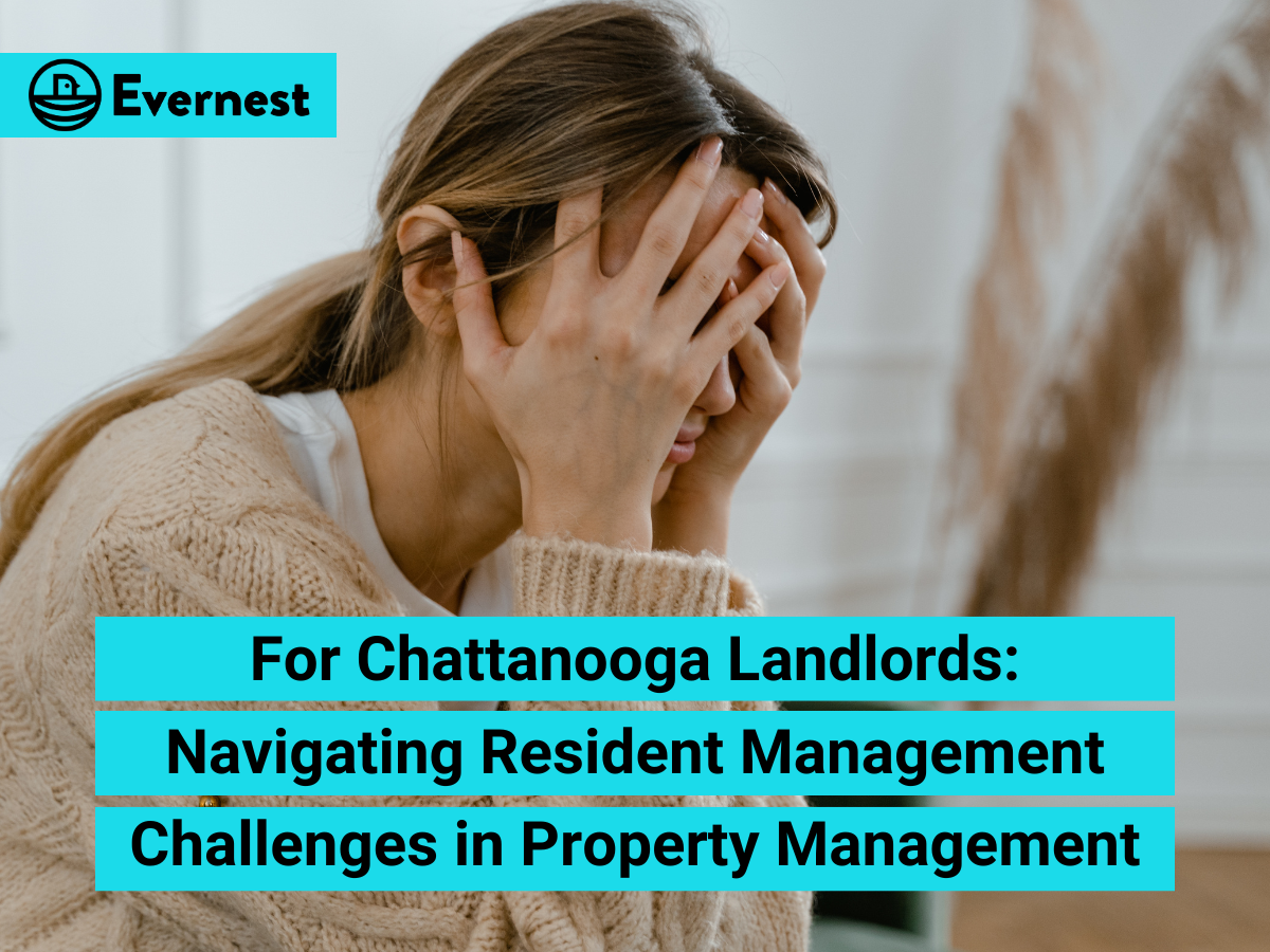 For Chattanooga Landlords: Navigating Resident Management Challenges in Property Management