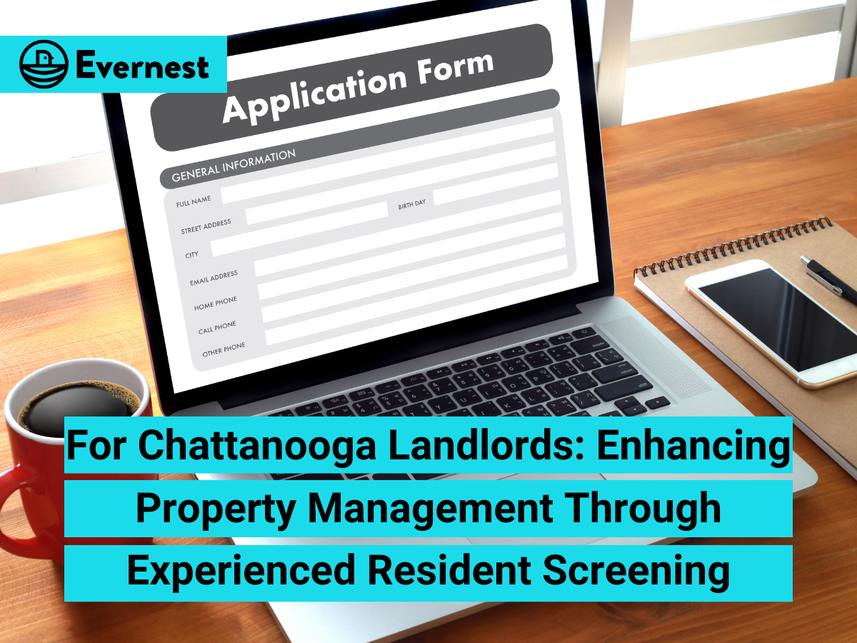 For Chattanooga Landlords: Enhancing Property Management Through Experienced Resident Screening